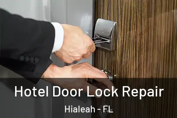 Hotel Door Lock Repair Hialeah - FL