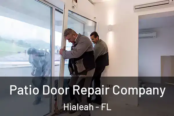Patio Door Repair Company Hialeah - FL