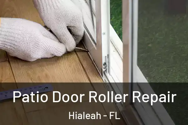Patio Door Roller Repair Hialeah - FL