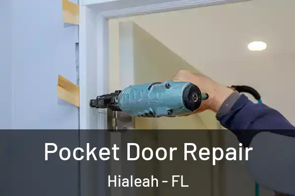 Pocket Door Repair Hialeah - FL