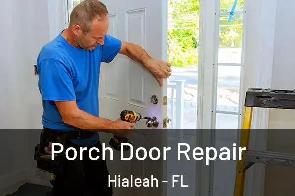 Porch Door Repair Hialeah - FL