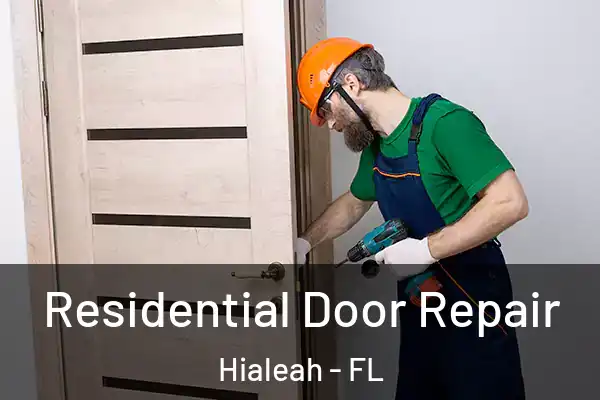 Residential Door Repair Hialeah - FL