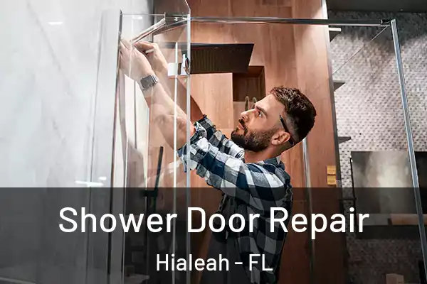 Shower Door Repair Hialeah - FL