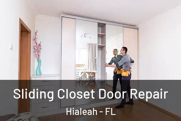 Sliding Closet Door Repair Hialeah - FL