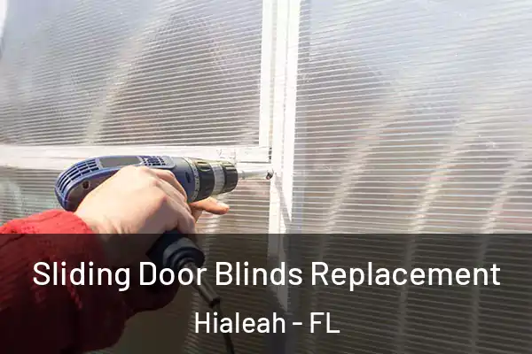  Sliding Door Blinds Replacement Hialeah - FL