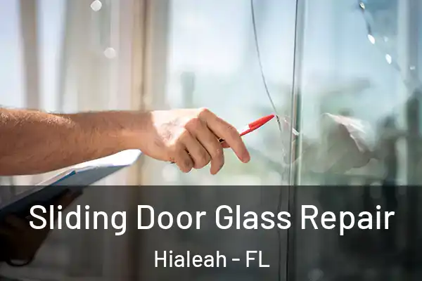 Sliding Door Glass Repair Hialeah - FL