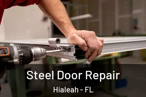 Steel Door Repair Hialeah - FL